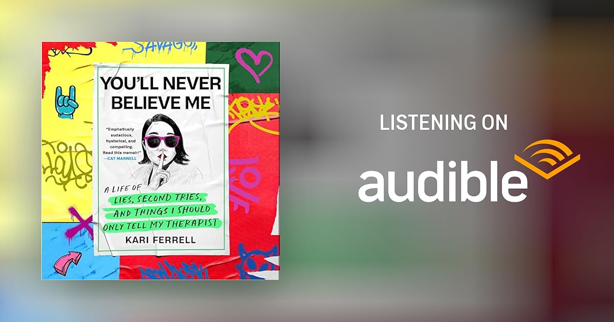 You'll Never Believe Me Audiobook by Kari Ferrell You'll Never Believe Me Audiobook by Kari Ferrell